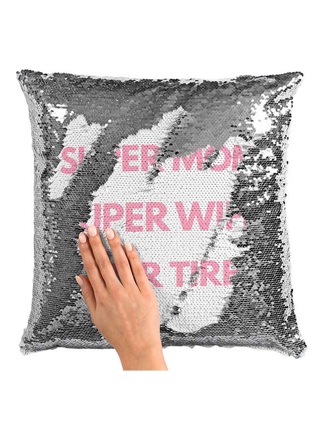 Super Mom Super Wife Super Tired Sequined Pillow White/Silver/Pink 16x16inch - Image 3