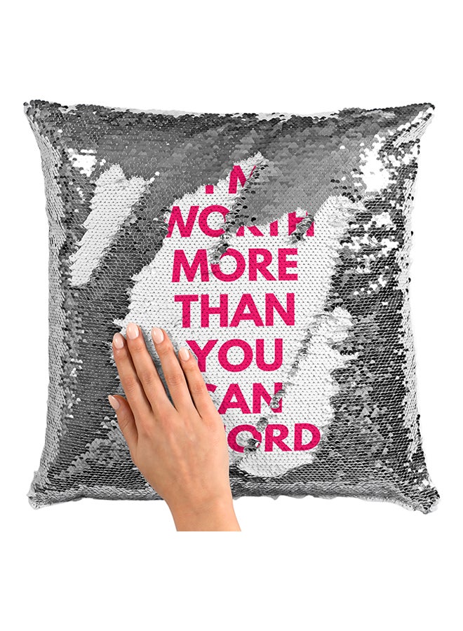 I Am Worth More Than You Can Afford Sequined Pillow White/Silver/Pink 16x16inch - Image 3