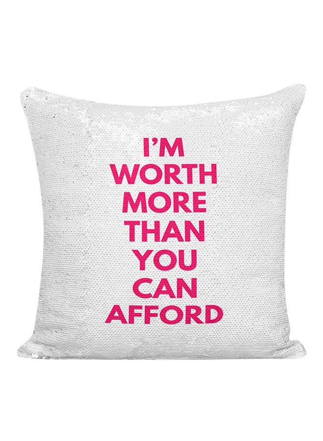 I Am Worth More Than You Can Afford Sequined Pillow White/Silver/Pink 16x16inch - Image 1