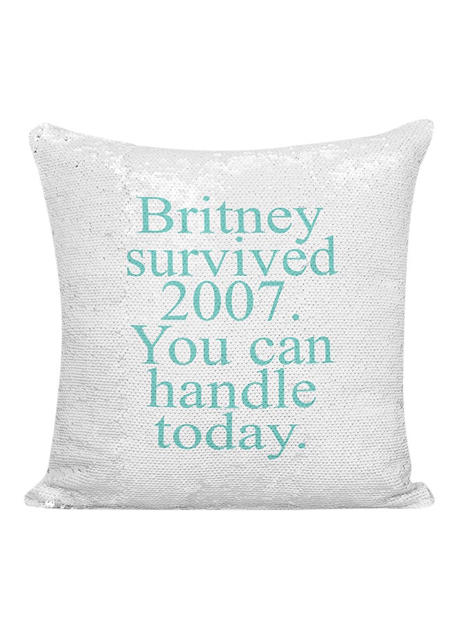 Britney Survived 2007 You Can Handle Today Sequined Pillow White/Silver/Green 16x16inch - Image 1