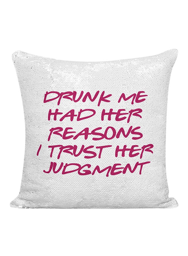 وسادة زينة مزخرفة بالترتر مطبوع عليها اقتباس مضحك Drunk Me Had Her Reasons I Trust Her Judgement أبيض/فضي/أرجواني 16x16بوصة - Image 1