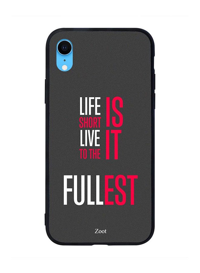 Zoot Skin Case Cover -for Apple iPhone XR Life Is Short Live It To The Fullest Life Is Short Live It To The Fullest 