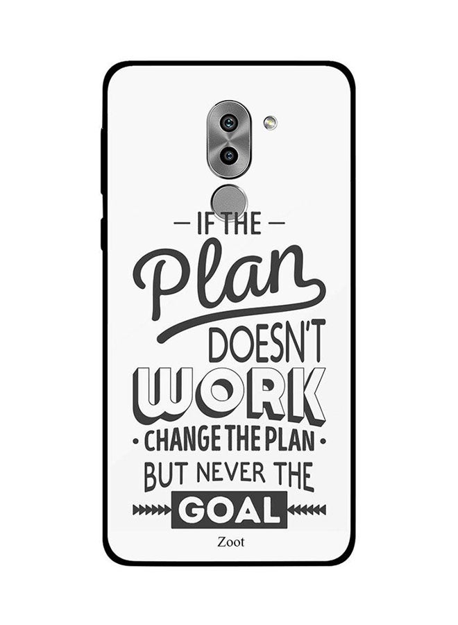 Protective Case Cover For Huawei Honor 6X If The Plan Doesn't Work Change The Plan But Never The Goal