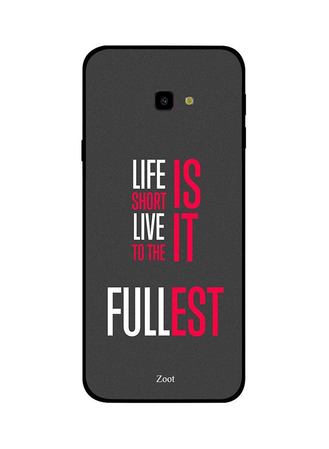 Zoot Protective Case Cover For Samsung Galaxy J4 Plus Life Is Short Live It To The Fullest 