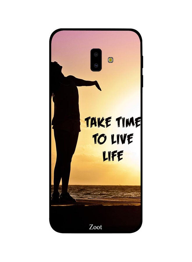 Zoot Protective Case Cover For Samsung Galaxy J6 Plus Take Time To Live Life
