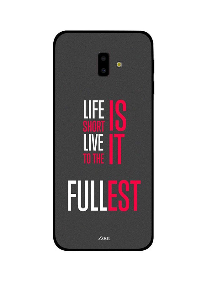 Zoot Protective Case Cover For Samsung Galaxy J6 Plus Life Is Short Live It To The Fullest 