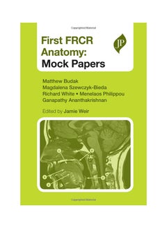 First FRCR Anatomy: Mock Papers Paperback English by Matthew Budak - 30-Sep-12 
