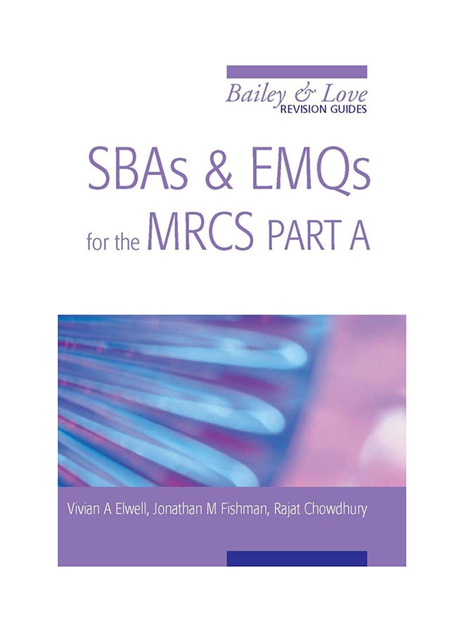 SBAs And EMQs For The MRCS Part A: Bailey And Love Revision Guide Paperback English by Jonathan Fishman - 30-Dec-11