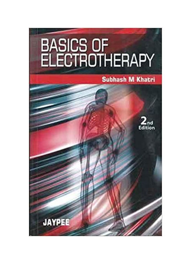 Basics Of Electrotherapy Paperback English by Subhash M. Khatri - 2012 