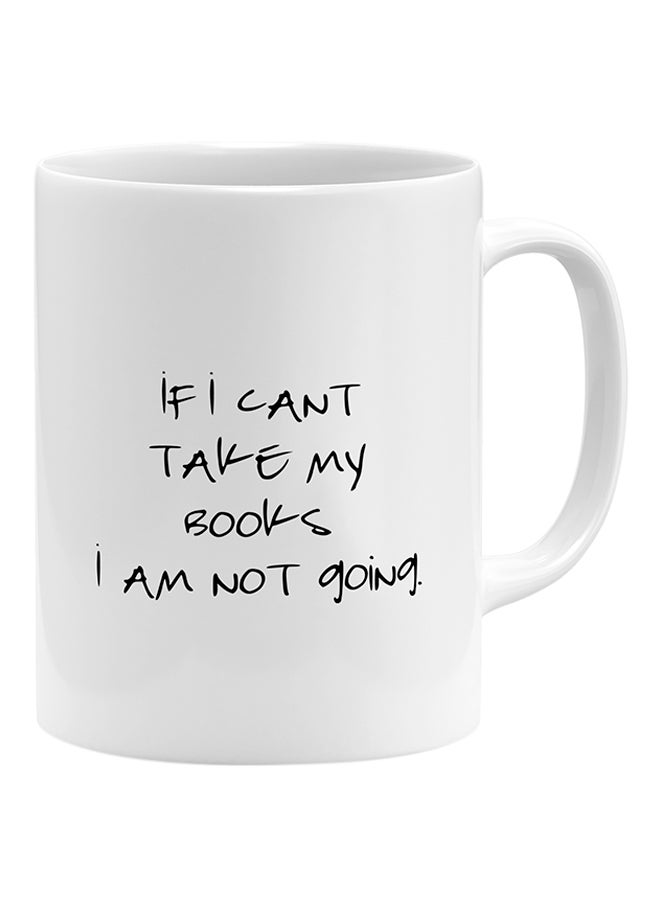 LOUD UNIVERSE If I Cant Take My Books I Am Not Going Coffee Mug White  - Image 1