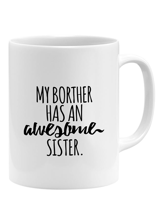 LOUD UNIVERSE My Brother Has An Awesome Sister Coffee Mug White  - Image 1