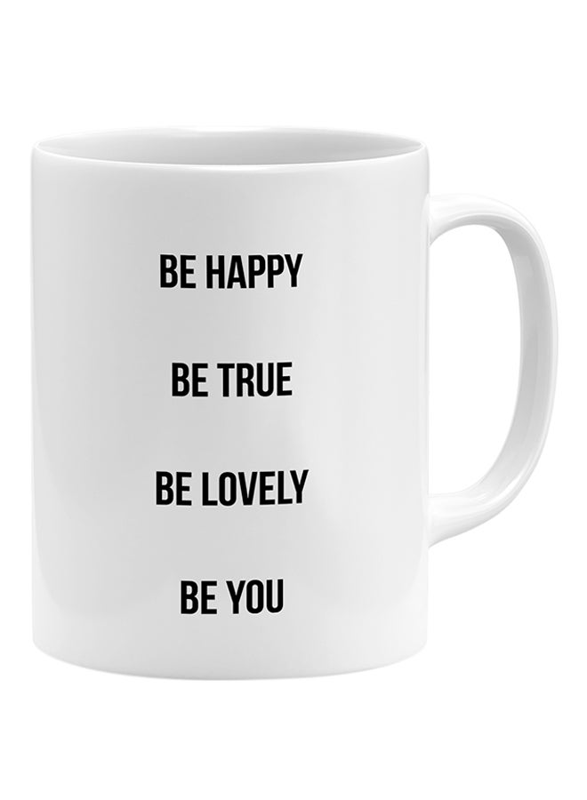 LOUD UNIVERSE - Be Happy Be True Be Lovely Be You Coffee Mug White 11x14cm - Image 1