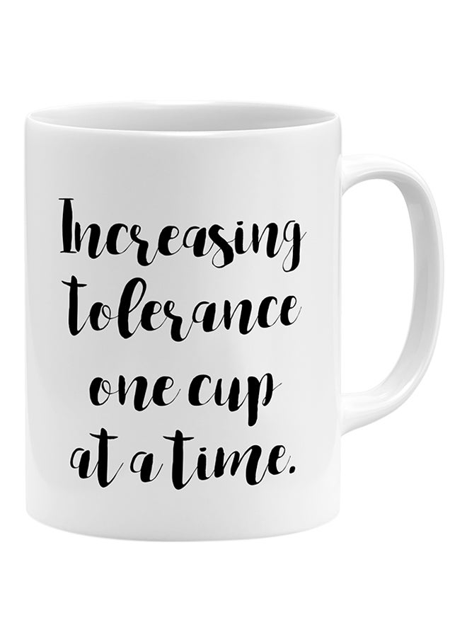 LOUD UNIVERSE Increasing Tolerance One Cup At A Time Coffee Mug White 11x14cm  - Image 1