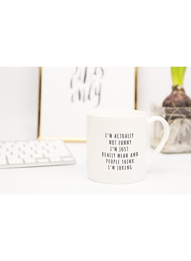 LOUD UNIVERSE I'M Actually Not Funny I'M Just Really Mean And People Think Im Joking Coffee Mug White 11x14cm  - Image 2