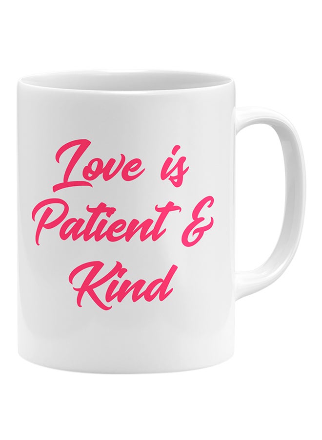 LOUD UNIVERSE Love Is Patient And Kind Coffee Mug White 11x14cm  - Image 1