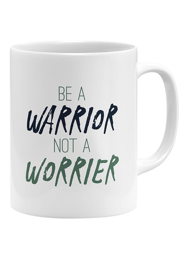LOUD UNIVERSE Be A Warrior Not A Worrier Coffee Mug White 11x14cm  - Image 1