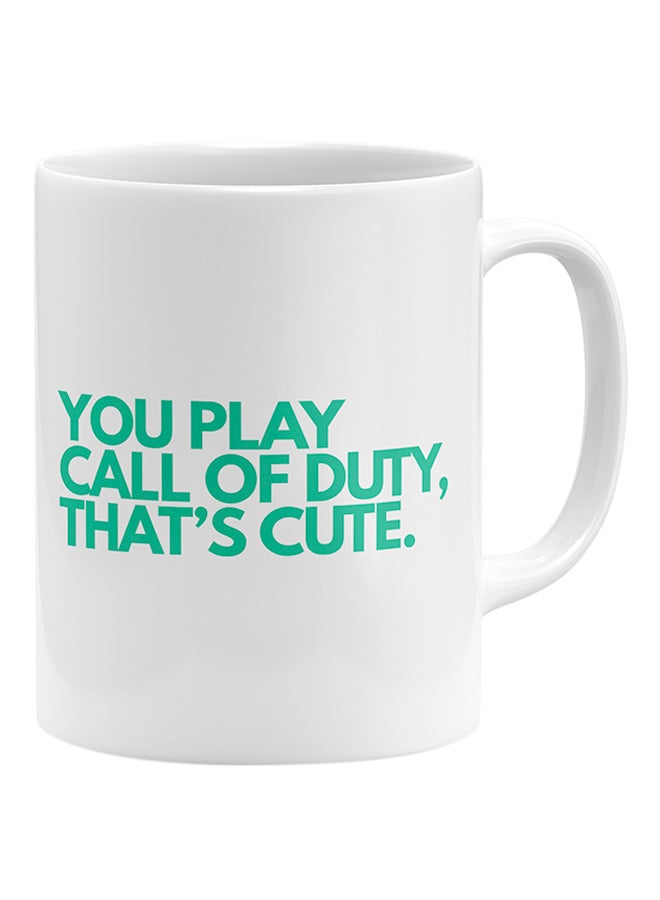 LOUD UNIVERSE Ypu Play Call Of Duty That's Cute Coffee Mug White 11x14cm  - Image 1