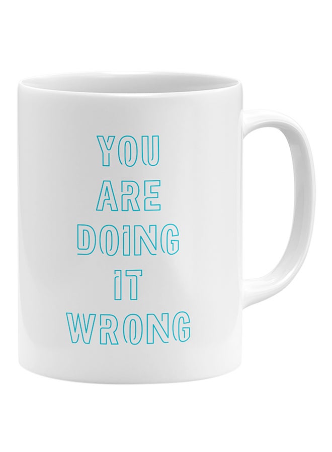 LOUD UNIVERSE You Are Doing It Wrong Coffee Mug White 11x14cm  - Image 1