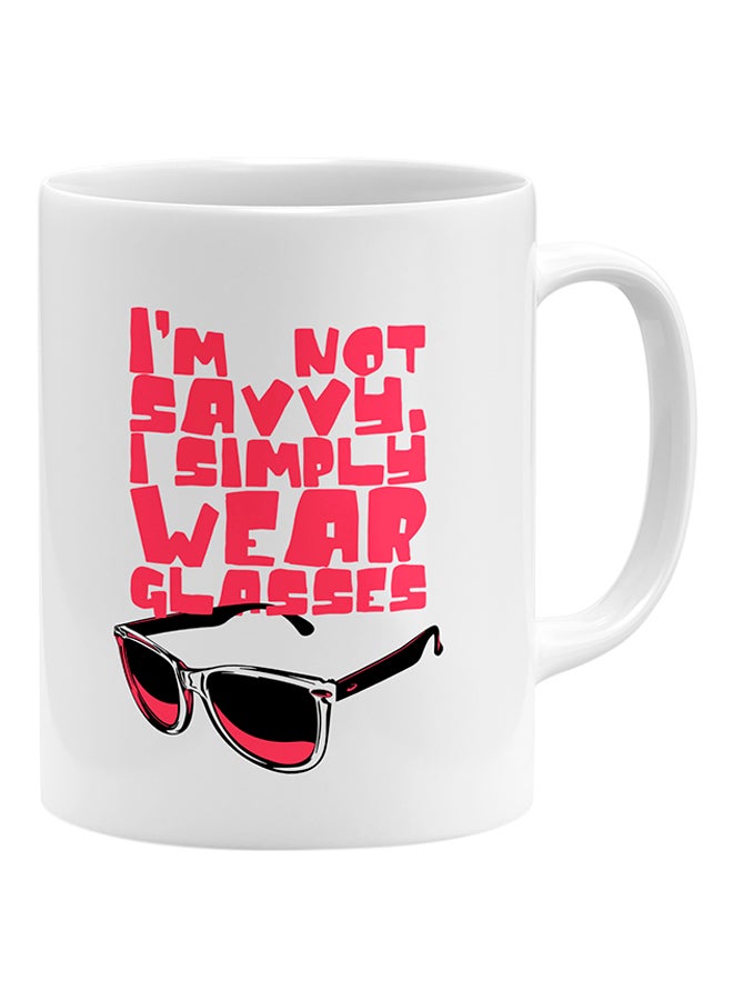 لاود يونيفيرس قدح قهوة مطبوع عليه عبارة "I Am Not Savvy I Am Simply Wear Glasses" أبيض 11x14سم - Image 1