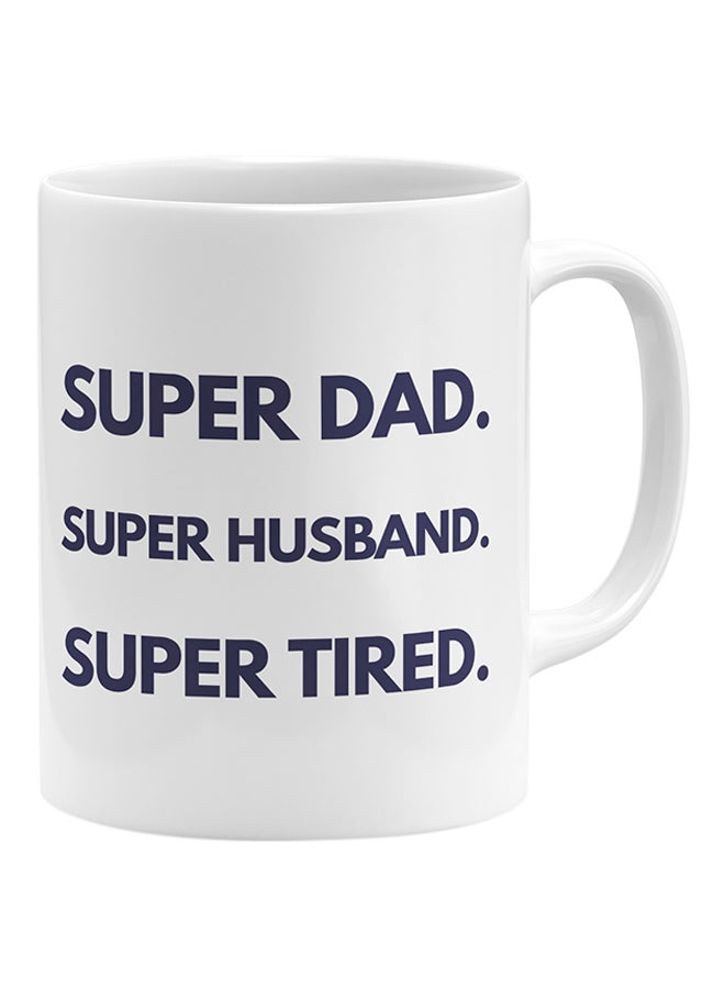 LOUD UNIVERSE - Super Dad Super Husband Super Tired Coffee Mug White 11x14cm - Image 1