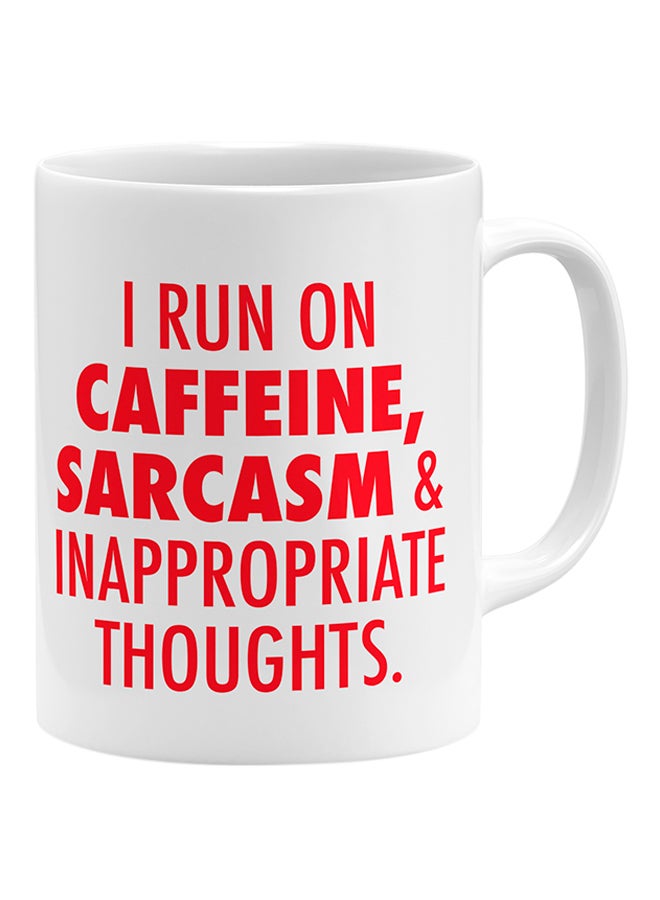 لاود يونيفيرس قدح قهوة مطبوع عليه عبارة "I Run On Caffeine Sarcasm And Inappropriate Thoughts" أبيض 11x14سم - Image 1