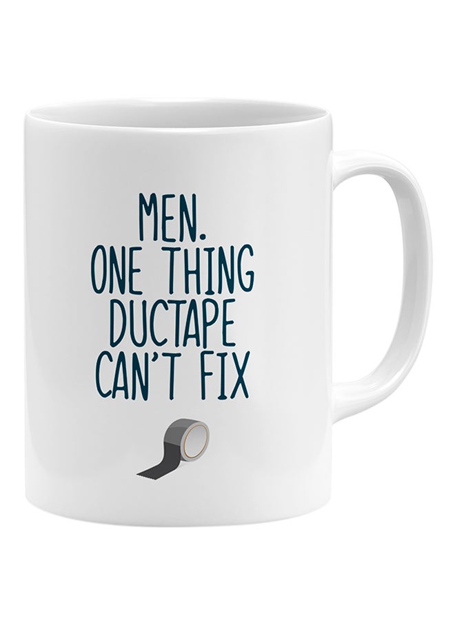 لاود يونيفيرس مج قهوة بنمط مطبوع بعبارة "Men One Thing Ductape Cant Fix" أبيض 11x14سم - Image 1