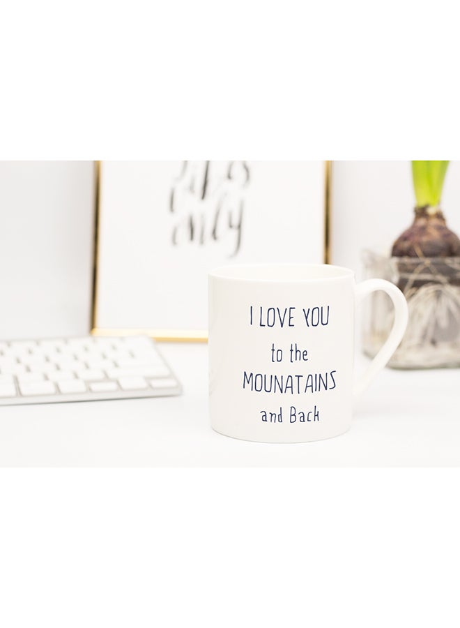 LOUD UNIVERSE I Love You To The Mountains And Back Coffee Mug White 11x14cm - Image 2
