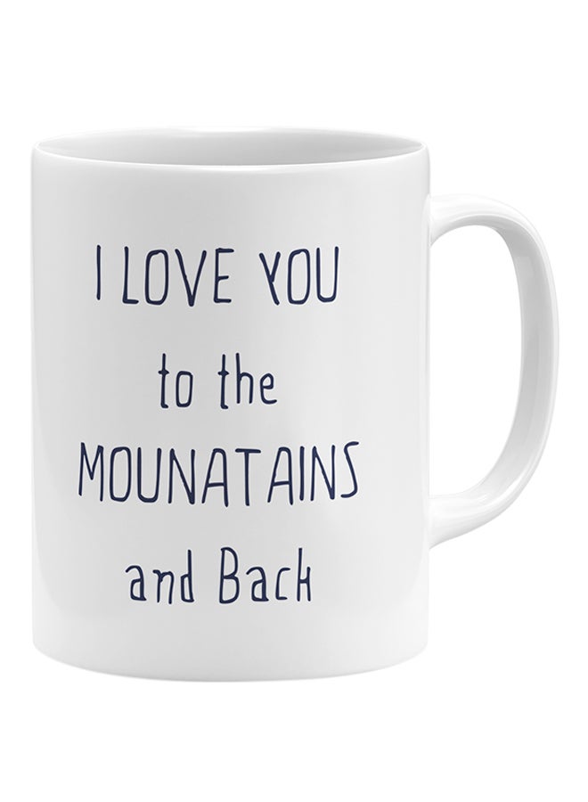 LOUD UNIVERSE I Love You To The Mountains And Back Coffee Mug White 11x14cm - Image 1