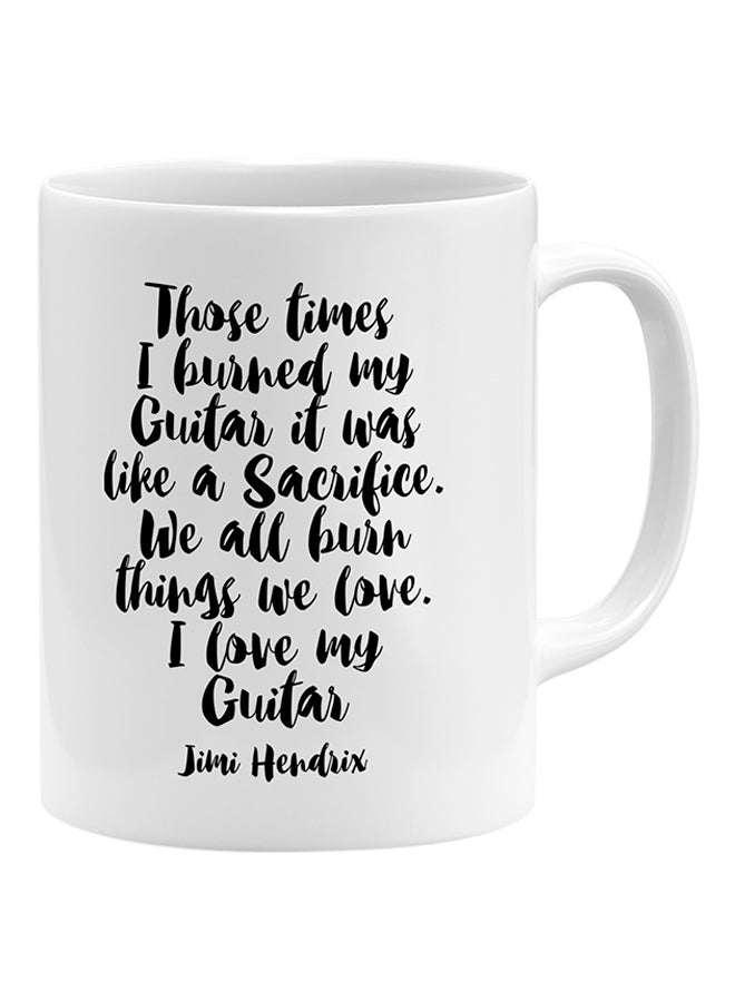 LOUD UNIVERSE Those Times I Burend My Guitar It Was Like A Sacrifice We All Burn Things We Love I Love My Guitar Coffee Mug White  - Image 1
