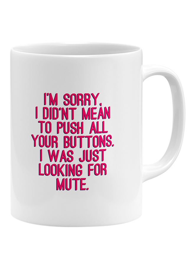 LOUD UNIVERSE Mute Button Funny Quote Friends Coffee Mug White 11x14cm - Image 1