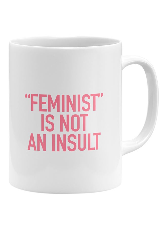 LOUD UNIVERSE Feminist Is Not An Insult Coffee Mug White 11x14cm  - Image 1