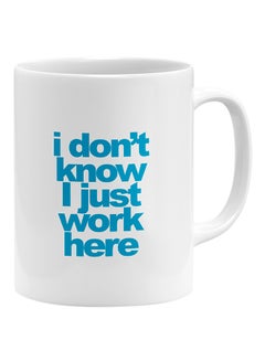 LOUD UNIVERSE I Dont Know I Just Work Here Coffee Mug White 11x14cm  - Image 1
