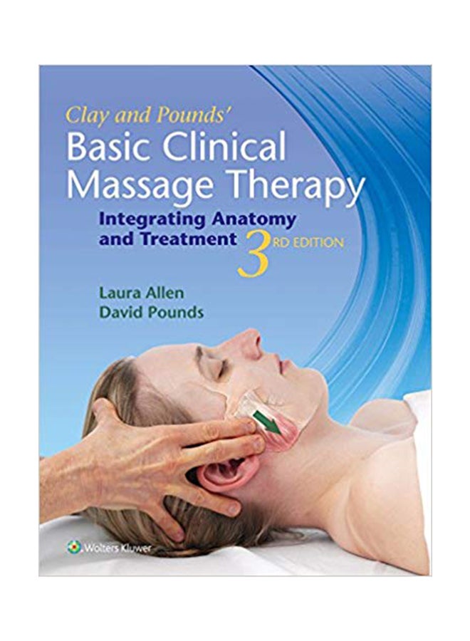 Clay And Pounds' Basic Clinical Massage Therapy: Integrating Anatomy And Treatment paperback english - 12-Nov-15 