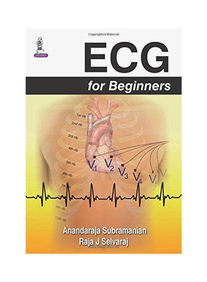 ECG For Beginners Paperback English by Raja J. Selvaraj - 30-Aug-15  - Image 1