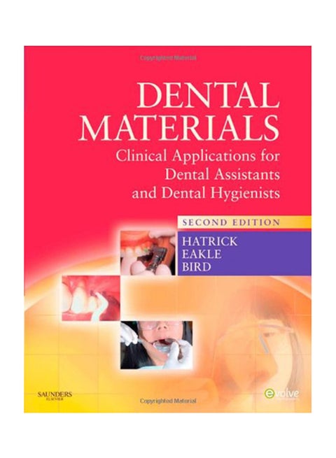 Dental Materials: Clinical Applications For Dental Assistants And Dental Hygienists paperback english - 2010-04-01