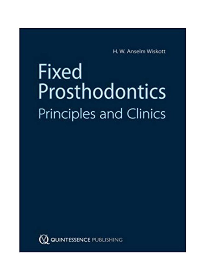 Fixed Prosthodontics: Principles And Clinics Paperback English by Anselm Wiskott - 1-Jul-11