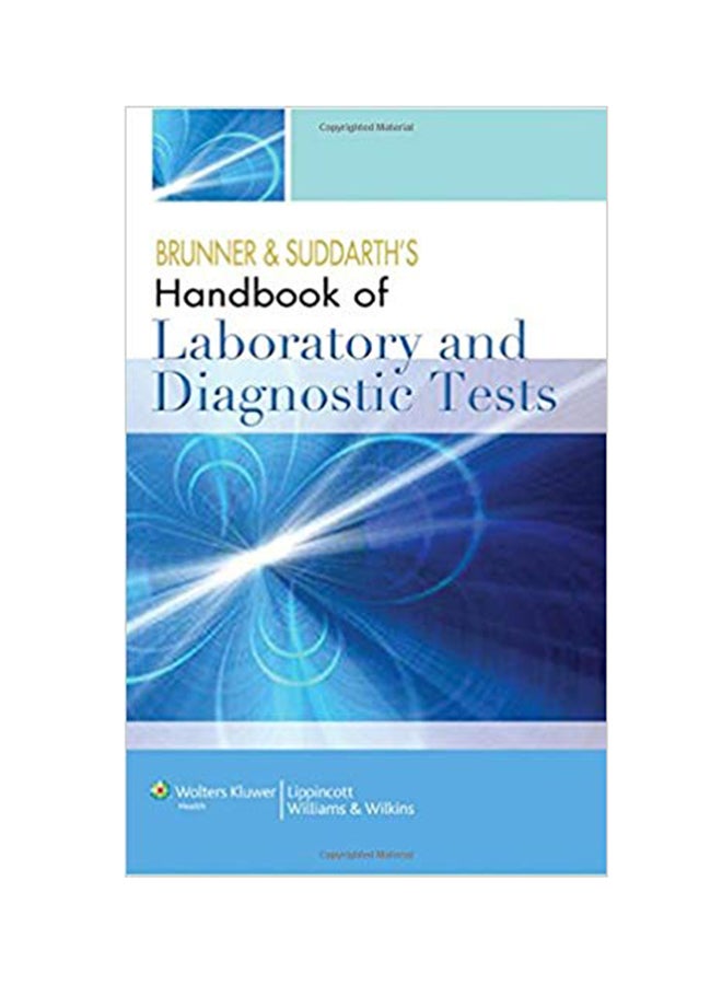 Brunner And Suddarth's Handbook Of Laboratory And Diagnostic Tests Paperback English by Suzanne C. Smeltzer - 01 Dec 2009