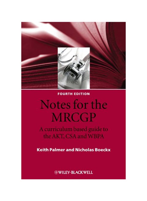 Notes For The MRCGP: A Curriculum Based Guide To The AKT, CSA And WBPA paperback english - 30-Dec-09