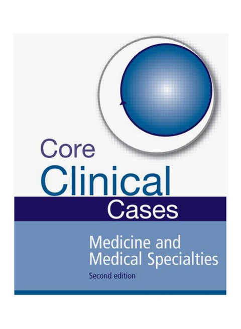 Core Clinical Cases In Medicine And Medical Specialties: A Problem-solving Approach paperback english - 02 September 2012