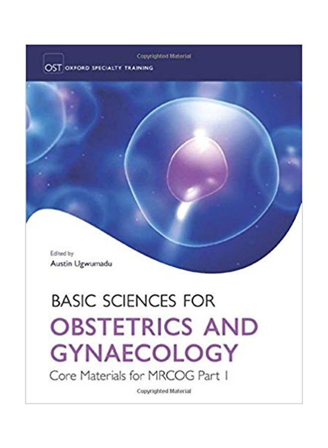 Basic Scineces For Obstetrics And Gynecology Core Material For Mrcog Part 1 Paperback English by Austin Ugwumadu - 29 Jul 2014 