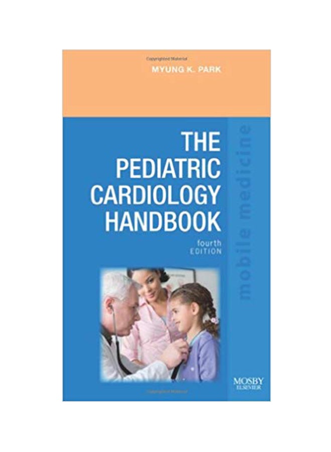 The Pediatric Cardiology Handbook Paperback English by Myung K. Park - 07 Sep 2011