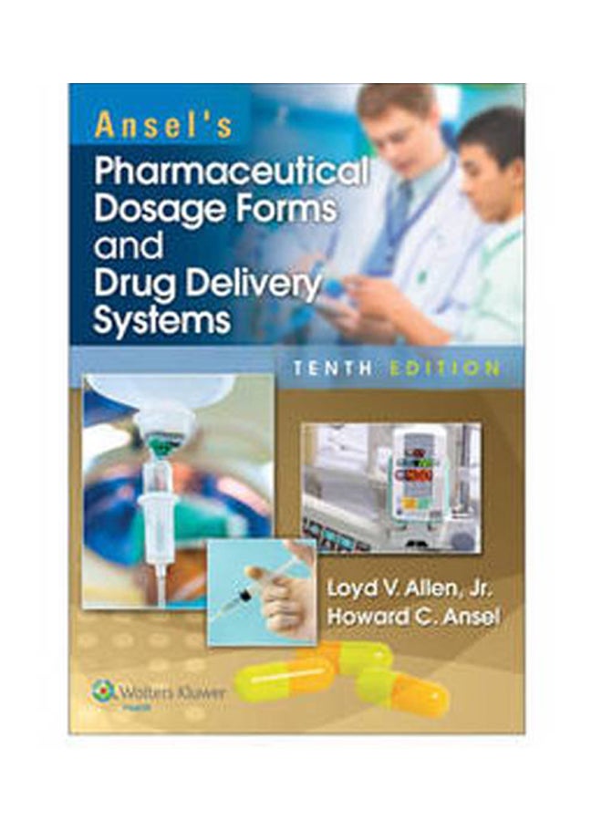 Ansel's Pharmaceutical Dosage Forms and Drug Delivery Systems Paperback English by Loyd V. Allen - 31 Dec 2013 
