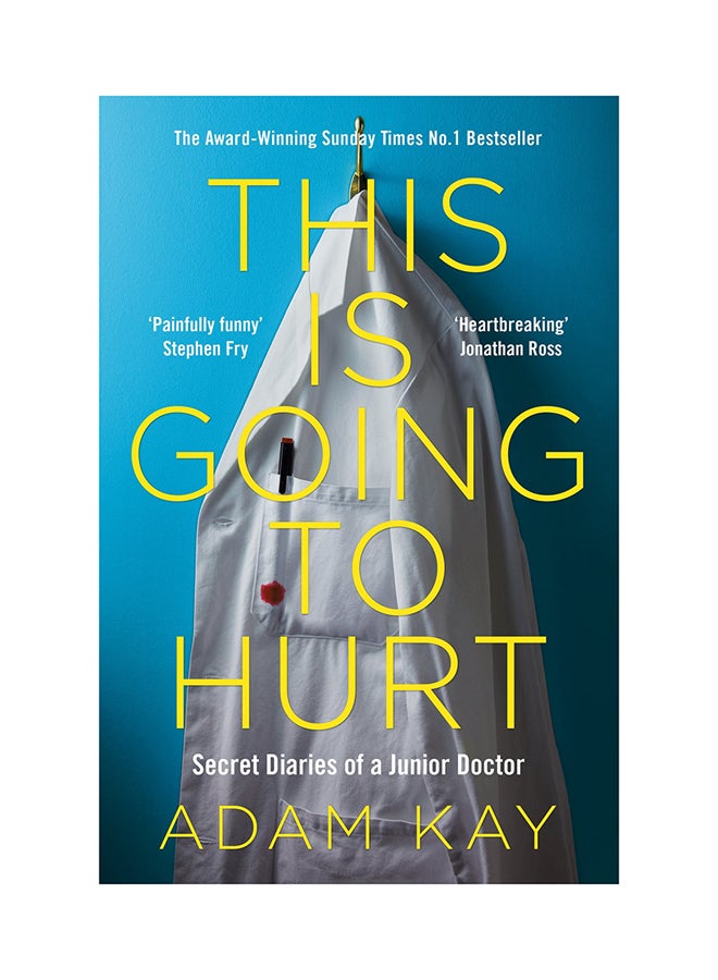 This Is Going To Hurt: Secret Diaries Of A Junior Doctor Paperback English by Adam Kay - 4/19/2018  - Image 1