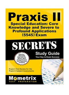 Praxis II Special Education: Core Knowledge And Severe To Profound Applications (5545) Exam Secrets Study Guide paperback english - 12-Apr-18