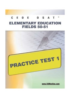 CEOE OSAT Elementary Education Fields 50-51 Practice Test 1 Paperback English - 10-Jun-11 