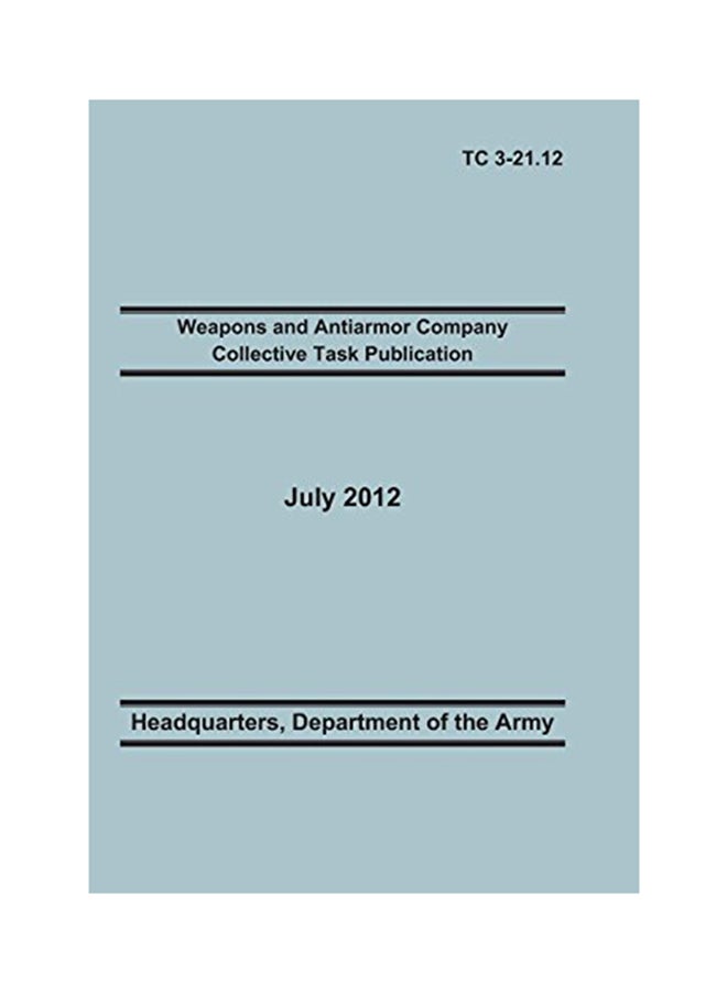 Weapons And Antiarmor Company Collective Task Publication paperback english - 20-Jul-12