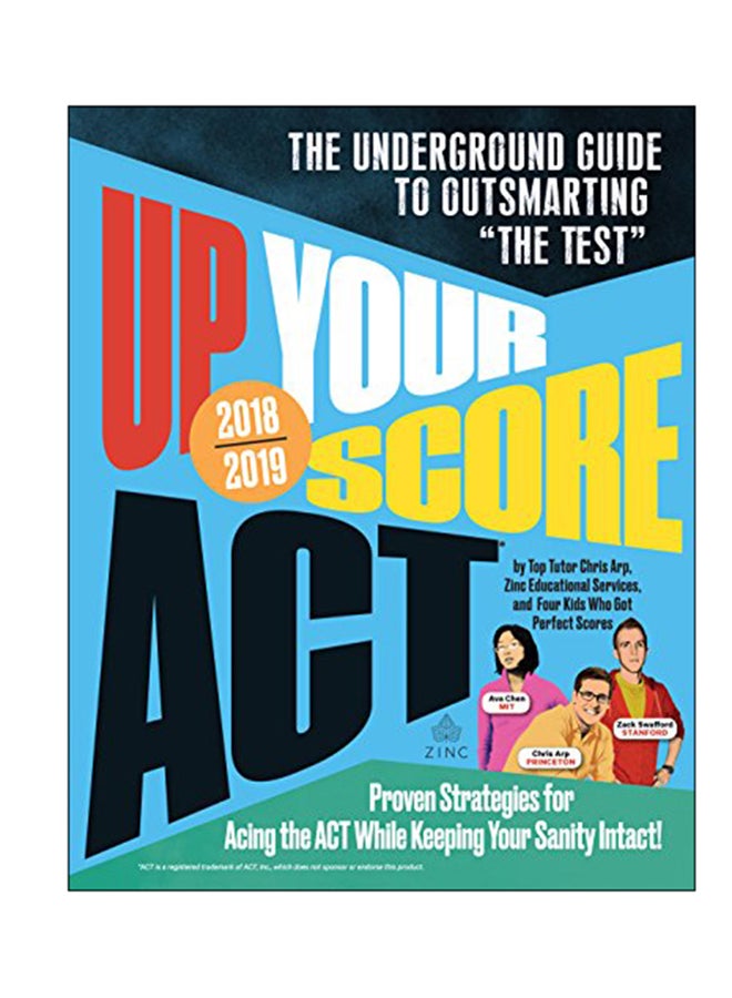 Up Your Score ACT 2018-2019: The Underground Guide To Outsmarting "The Test" paperback english - 19-Sep-17 