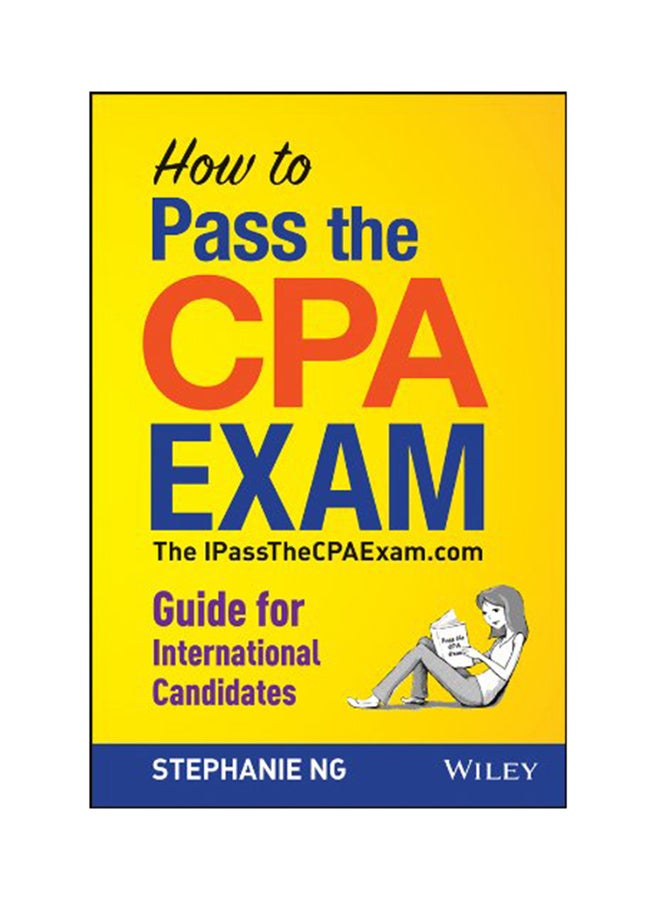 How To Pass The CPA Exam: The IPassTheCPAExam.com Guide For International Candidates paperback english - 28-Sep-17