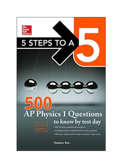 5 Steps To A 5: 500 AP Physics 1 Questions To Know By Test Day paperback english - 20-Jan-16