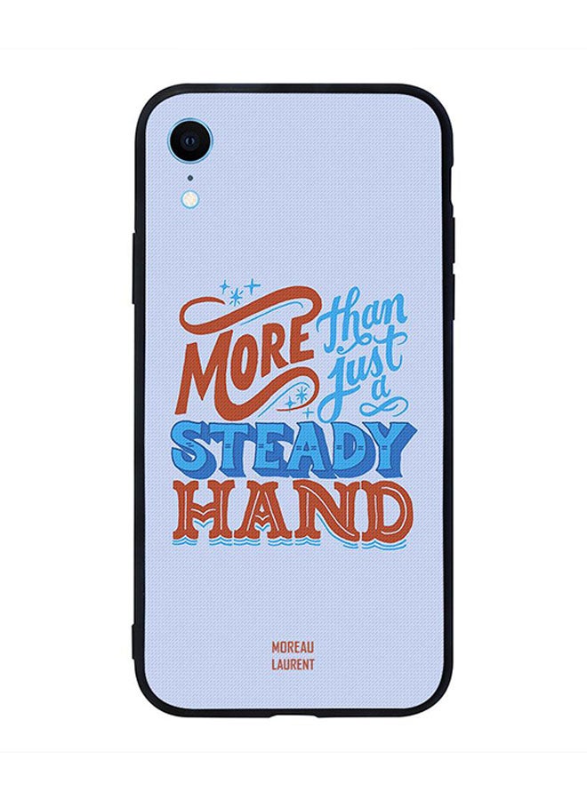 Skin Case Cover -for Apple iPhone XR More Than Just a Steady Hand More Than Just a Steady Hand